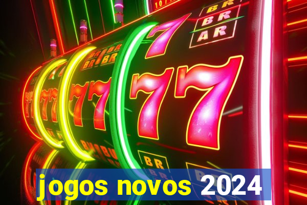 jogos novos 2024